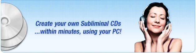 Create your own Subliminal CDs
...within minutes, using your PC!